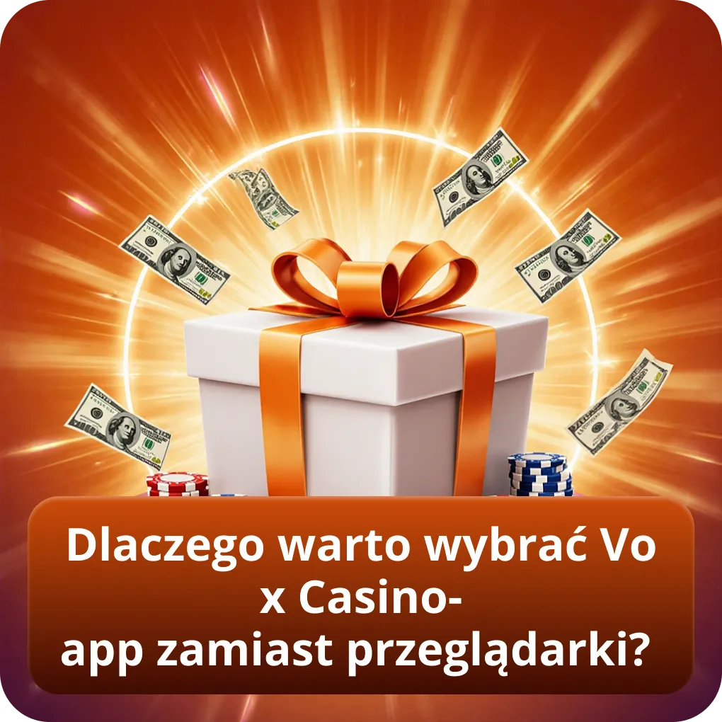 Dlaczego warto wybrać Vox Casino-app zamiast przeglądarki?